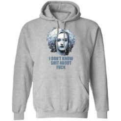 Ruth Langmore i don’t know shit about f*ck shirt $19.95 redirect03292022230307 2