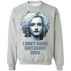 Ruth Langmore i don’t know shit about f*ck shirt $19.95