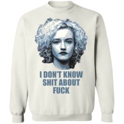 Ruth Langmore i don’t know shit about f*ck shirt $19.95 redirect03292022230307 5