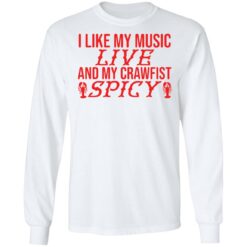 I like my music live and my crawfish spicy shirt I like my music live and my crawfish spicy shirt $19.95