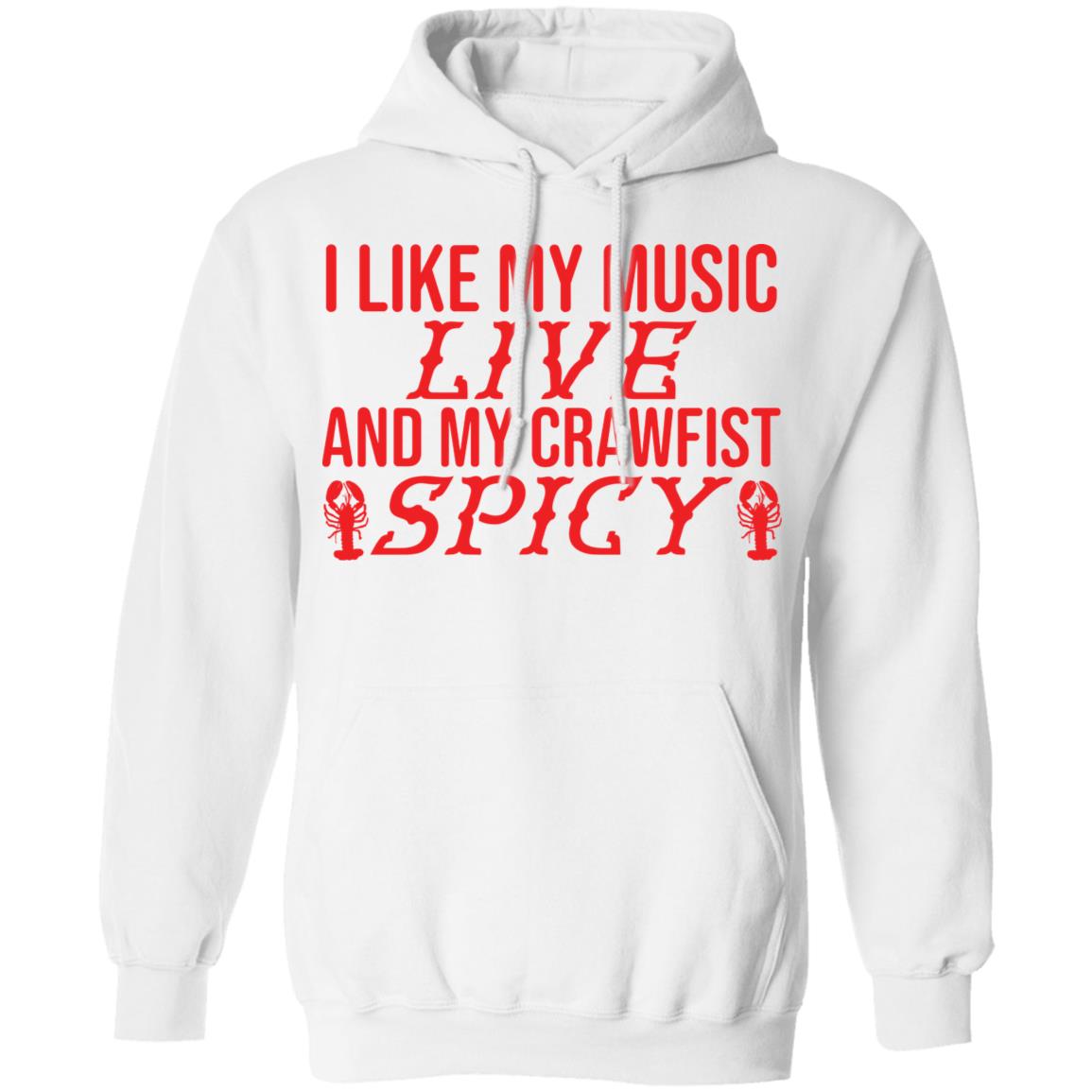 I like my music live and my crawfish spicy shirt I like my music live and my crawfish spicy shirt $19.95