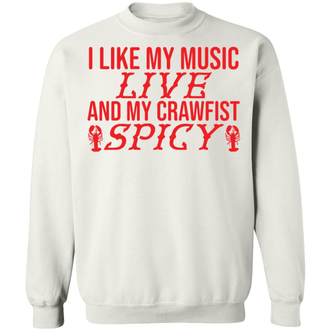 I like my music live and my crawfish spicy shirt I like my music live and my crawfish spicy shirt $19.95
