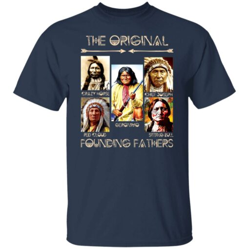 The original founding fathers native american shirt $19.95