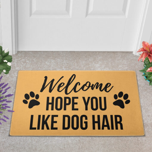 Welcome hope you like dog hair doormat $30.99