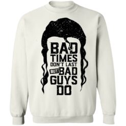 Scott Hall bad times don’t last but bad guys do shirt $19.95