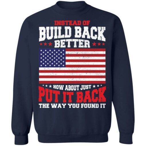Instead of build back better how about just put it back shirt $19.95