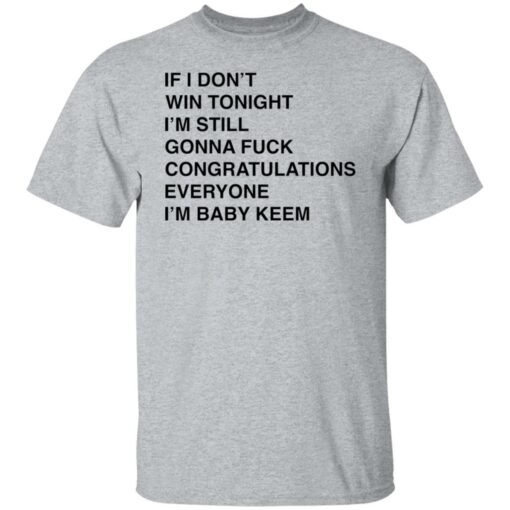 If i don’t win tonight i’m still gonna f*ck congratulations shirt $19.95