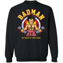 Vegeta badman gym be proud of your gains shirt Vegeta badman gym be proud of your gains shirt $19.95