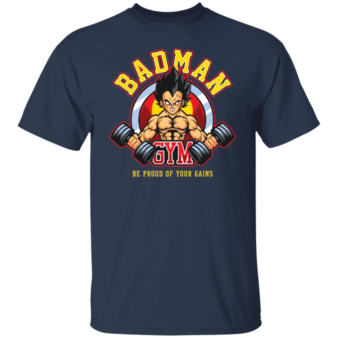 Vegeta badman gym be proud of your gains shirt Vegeta badman gym be proud of your gains shirt $19.95