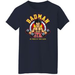Vegeta badman gym be proud of your gains shirt Vegeta badman gym be proud of your gains shirt $19.95