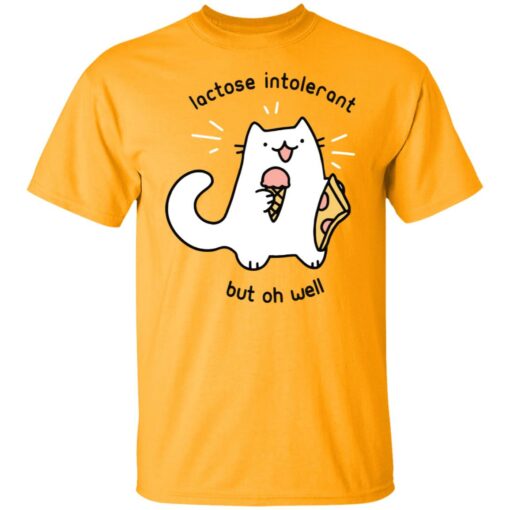 Cat lactose intolerant but oh well shirt $19.95