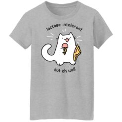 Cat lactose intolerant but oh well shirt $19.95