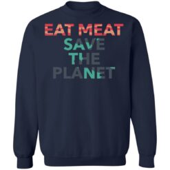 Eat meat save the planet shirt $19.95