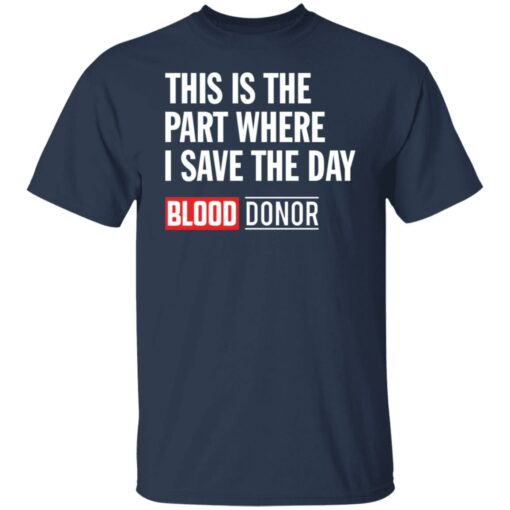 This is the part where i save the day blood donor shirt $19.95