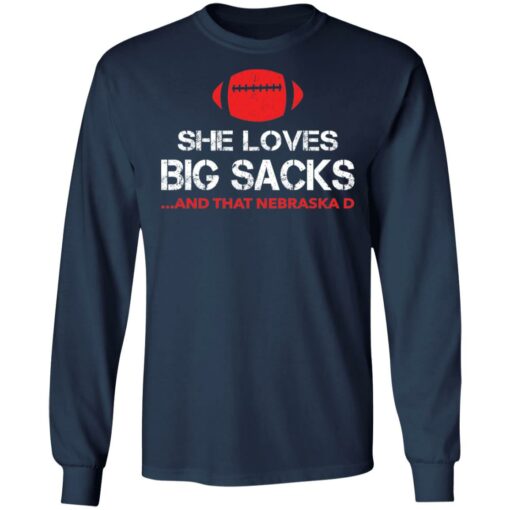 She loves big sacks and that nebraska d shirt $19.95
