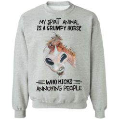 My spirit animal is a grumpy horse who kicks annoying people shirt $19.95