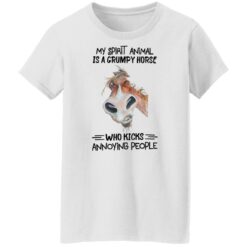 My spirit animal is a grumpy horse who kicks annoying people shirt $19.95