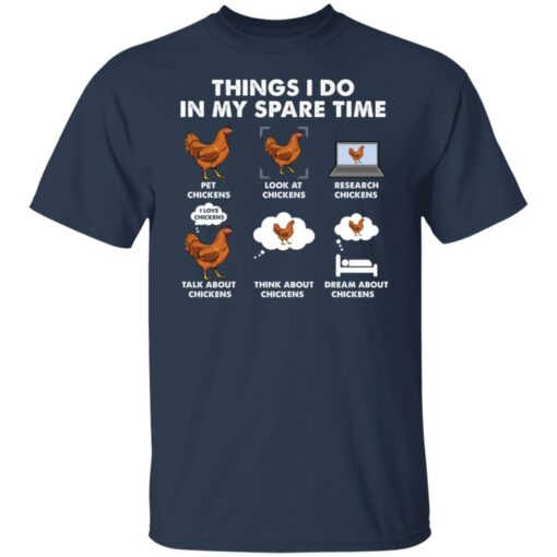 Things i do in my spare time chickens pet chickens shirt $19.95