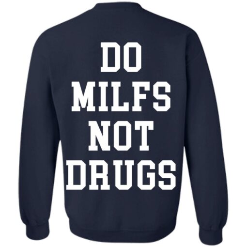 Do milfs not drugs shirt $19.95
