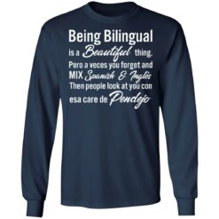 Being Bilingual is a Beautiful thing pero a veces you forget shirt $19.95