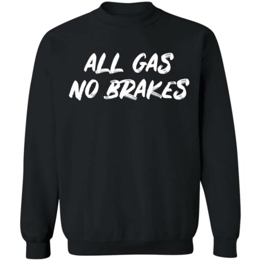 All gas no brakes shirt $19.95