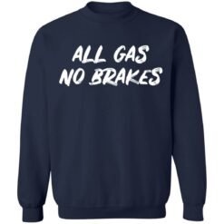 All gas no brakes shirt $19.95