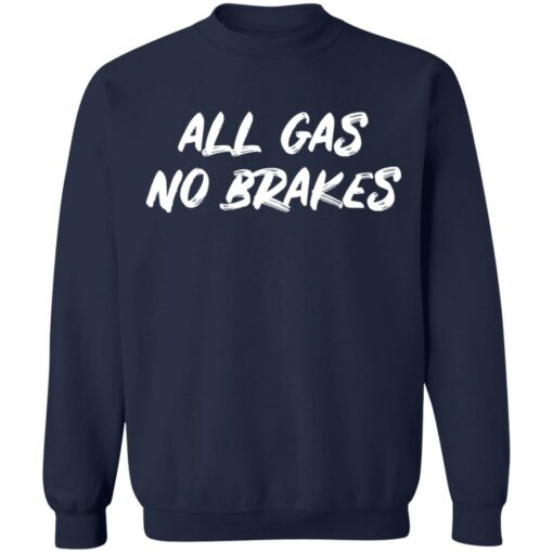 All gas no brakes shirt $19.95