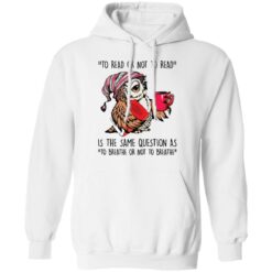 Owl to read or not to read is the same question as shirt $19.95