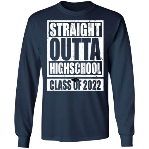 Straight outta highschool class of 2022 shirt $19.95