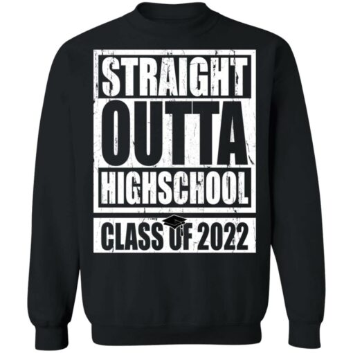 Straight outta highschool class of 2022 shirt $19.95