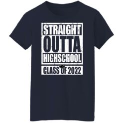 Straight outta highschool class of 2022 shirt $19.95