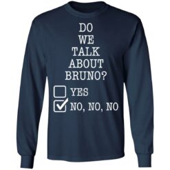 Do we talk about bruno yes no no no shirt $19.95