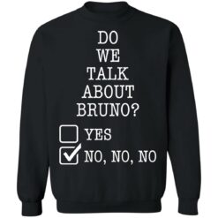 Do we talk about bruno yes no no no shirt $19.95