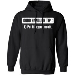 Good handjob tip put it in your mouth shirt $19.95