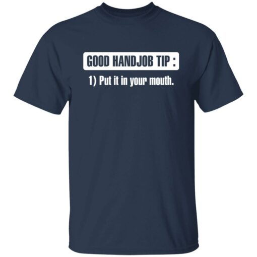 Good handjob tip put it in your mouth shirt $19.95