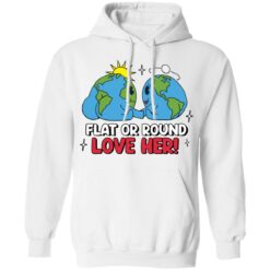 Earth flat or round love her shirt $19.95