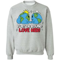Earth flat or round love her shirt $19.95