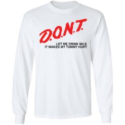 Dont let me drink it makes my tummy hurt shirt $19.95