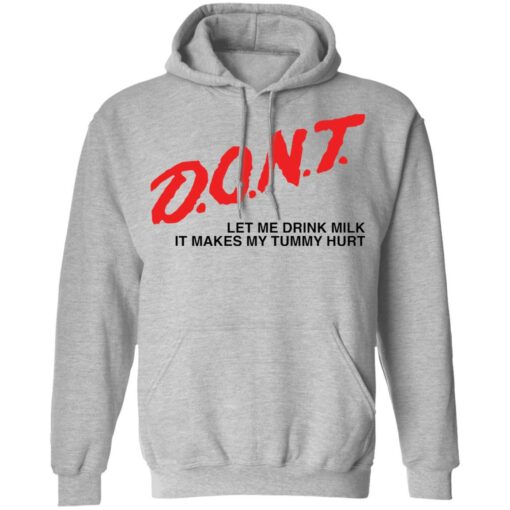 Dont let me drink it makes my tummy hurt shirt $19.95