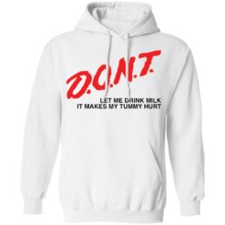 Dont let me drink it makes my tummy hurt shirt $19.95