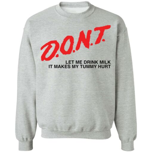 Dont let me drink it makes my tummy hurt shirt $19.95