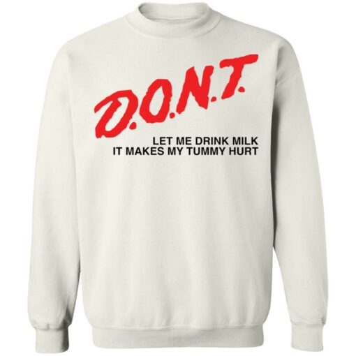 Dont let me drink it makes my tummy hurt shirt $19.95