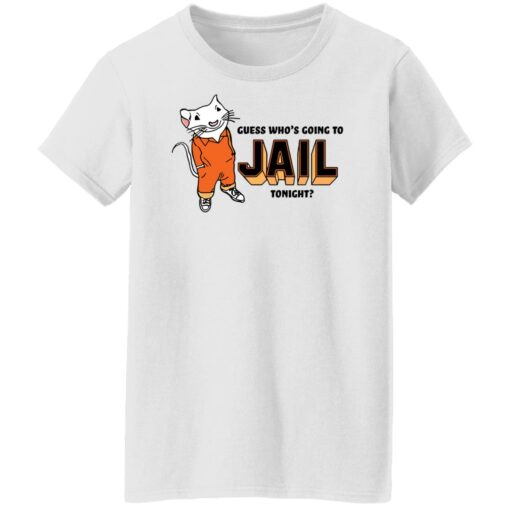 Rat guess who’s going to jail tonight shirt $19.95