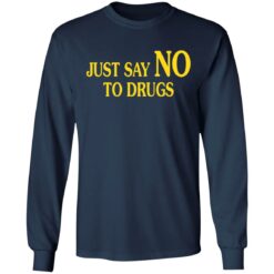 Just say no to drugs shirt $19.95