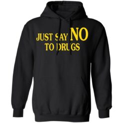 Just say no to drugs shirt $19.95