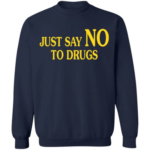 Just say no to drugs shirt $19.95