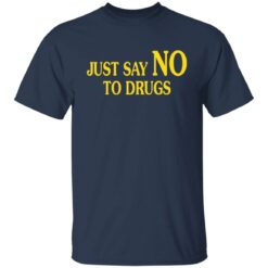 Just say no to drugs shirt $19.95 redirect04242022230428 7