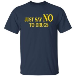 Just say no to drugs shirt $19.95