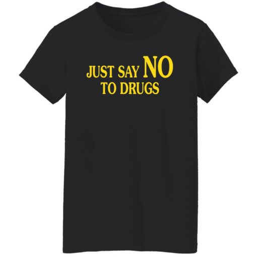 Just say no to drugs shirt $19.95 redirect04242022230428 8