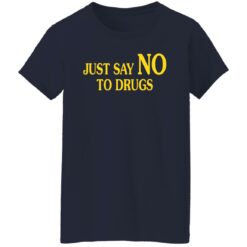 Just say no to drugs shirt $19.95 redirect04242022230428 9